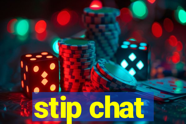 stip chat